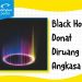 Black Hole, Donat di Ruang Angkasa