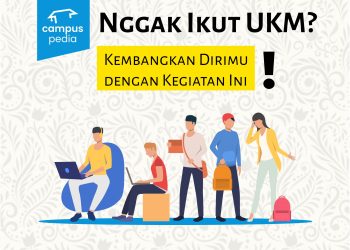 Nggak Ikut UKM? Kembangkan Dirimu Dengan Kegiatan Ini!