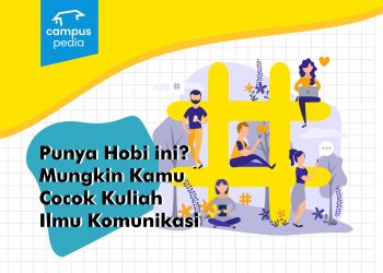 Punya Hobi Ini? Mungkin Kamu Cocok Kuliah Ilmu Komunikasi!