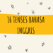 Tips Jitu Menguasai 16 Tenses Bahasa Inggris