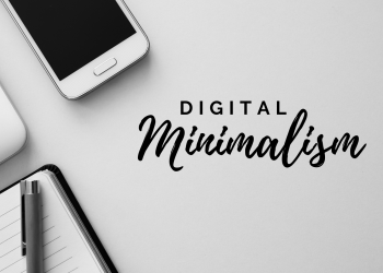 Digital Minimalism: How do you simplify your digital life?