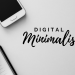 Digital Minimalism: How do you simplify your digital life?