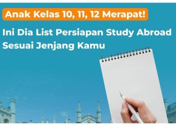 Panduan Menaklukkan Persiapan Kuliah S1 ke Luar Negeri, Pelajar Wajib Baca!